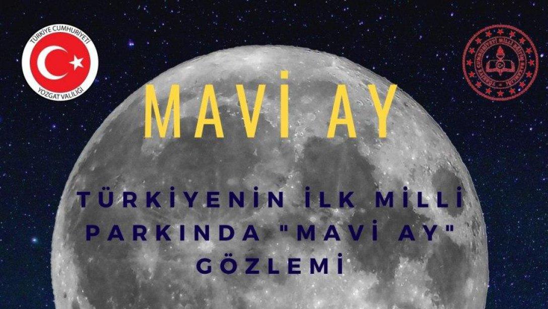 Yozgat Çamlık Milli Parkında Mavi Ay Tabiat Eğitim Merkezi Bahçesi Saat: 19.00